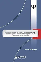 Psicologia Clinica Hospitalar Trauma e Emergencia