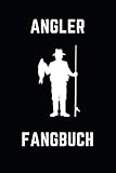  Angler Fangbuch: für Angler zum selber eintragen, 110 Seiten mit umfangreichem Innenteil zum Erfassen der geangelten Beute