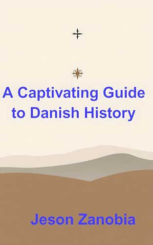 A Captivating Guide to Danish History (English Edition)