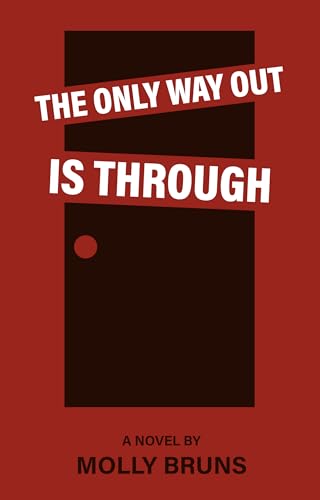 The Only Way Out is Through