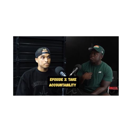 LETS CHOP IT UP Episode 3: What Does Taking Accountability Look Like?