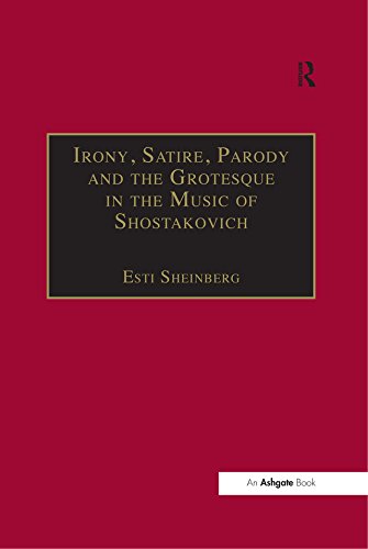Irony, Satire, Parody and the Grotesque in the Music of Shostakovich: A Theory of Musical Incongruities      1st Edition, Kindle Edition
