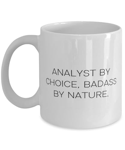 ANALYST BY CHOICE, BADASS BY NATURE. 11oz 15oz Mug, Analyst Cup, Gag Gifts For Analyst from Colleagues, Coworkers, 11oz mug, Gift ideas