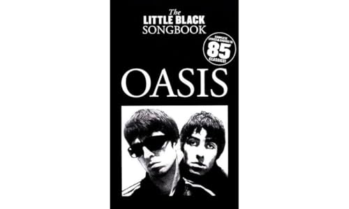 Oasis - The Little Black Songbook: Chords and Lyrics | Guitar Sheet Music and Songbook for Intermediate Players and Fans | Complete Oasis Music Book for Practice Performance and Sing Along Use