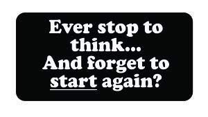 3pcs Ever Stop to Think and Forget to Start Again? Funny Hard Hat/Helmet Vinyl Decal Sticker