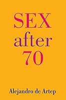 Sex After 70 1491236116 Book Cover