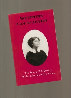 Skenfrith's Lady of Letters: The Story of Ada Pratlett with a Selection of Her Poems