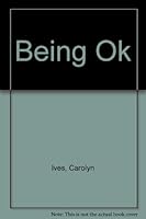 Being Ok 091554119X Book Cover