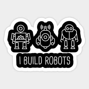 Stickers Vinyl, Stickers Kiss Cut, I Build Robots | Robotics Engineer Sticker, Funny Sticker, Gift Sticker, Vinyl Sticker