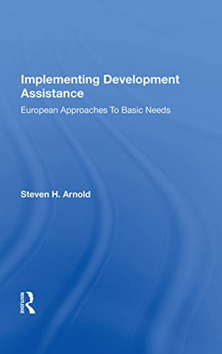 Implementing Development Assistance: European Approaches To Basic Needs view 2