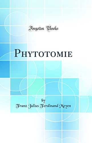 Phytotomie (Classic Reprint)