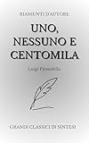  Uno, nessuno e centomila – Riscritto da dentro: Il capolavoro di Pirandello in prima persona: un viaggio moderno nella frantumazione dell’identità (Italian Edition)