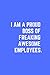 Produktbild I Am A Proud Boss Of Freaking Awesome Employees.: Motivational Notebook, Journal, Diary (110 Pages, Blank, 6 x 9)