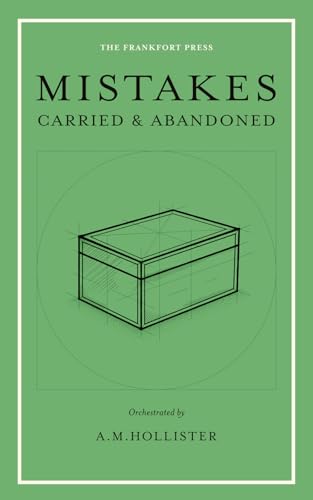 Mistakes: Carried & Abandoned
