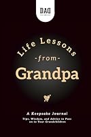 Life Lessons from Grandpa: A Keepsake Journal: Tips, Wisdom, and Advice to Pass Down to Your Grandchildren (Dad's Survival Guide) 9659321856 Book Cover