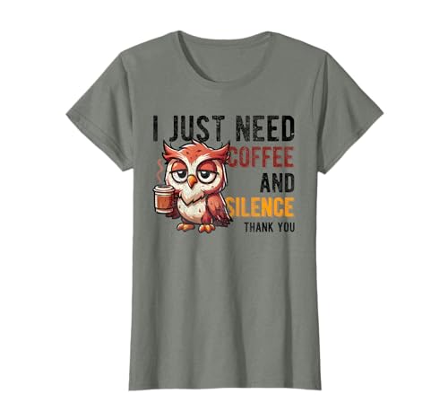 I Just Need Coffee and Silence Funny Owl Caffeine Vintage T-Shirt