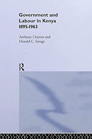 Government and Labour in Kenya 1895-1963 book cover