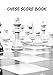 Produktbild CHESS SCORE BOOK: KEEP TRACK OF ALL YOUR CHESS GAMES: TOURNAMENTS, LOCATION, DURATION, OPENING, RESULT AND MORE | LOG BOOK | CREATIVE GIFT FOR CHESS LOVERS.