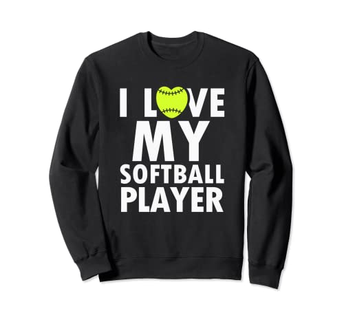 Softbol - I LOVE My Softball Player Sudadera