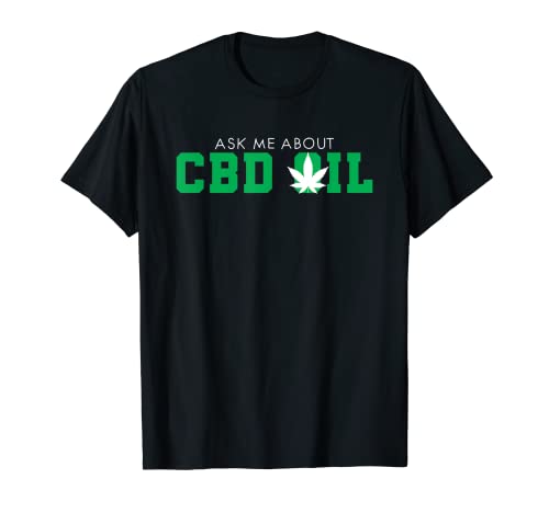 Fragen Sie mich nach CBD-Öl Cannabidiol Natural Health Solution T-Shirt Fragen Sie mich nach CBD-Öl Cannabidiol Natural Health Solution T-Shirt