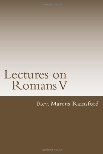 Lectures on Romans V.: Rainsford, Rev Marcus: 9781492147305: Amazon.com ...