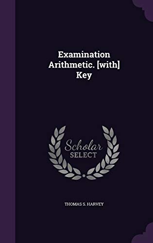 Examination Arithmetic. [With] Key 1342940873 Book Cover