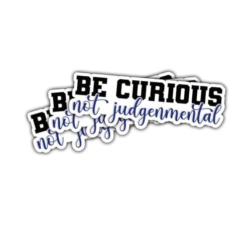 3pcs Be Curious Not Judgemental Sticker Positivity Inspirational Self Growth Gift for Teachers and Students Be Curious Not Judgemental Stickers Car Decal for Laptop Bottle Toolbox Case (C1, 3")