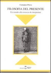 Filosofia del presente. Un mondo alla rovescia da