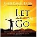 Let Me Go: How to Overcome Life's Challenges and Escape Your Own Egypt