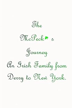 Paperback The McPeck's Journey: An Irish Family from Derry to New York Book