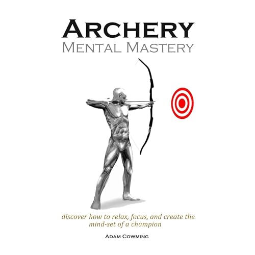 Archery Mental Mastery by Adam Cowming episode artwork