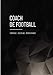 Produktbild Le Secret des Coachs de Football: Cahier d'entraînement et de matchs pour Coach de football (120 pages) - Tous niveaux de clubs - Feuilles de match ... Organisation et Discipline Football