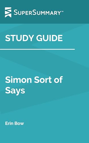 Study Guide: Simon Sort of Says by Erin Bow (SuperSummary)