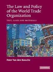 The Law and Policy of the World Trade Organization: Text, Cases and Materials