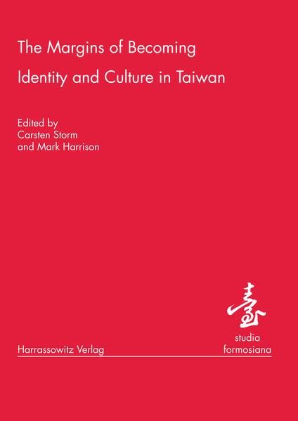 The Margins of Becoming: Identity and Culture in Taiwan Paperback – Illustrated, 1 August 2007
