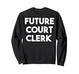 Zukünftige Gerichtsschreiberin Sweatshirt