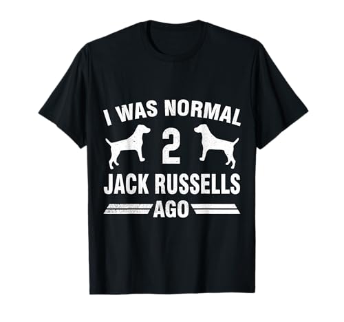 I Was Normal 2 Jack Russells Ago Cool Russel Lover Regalo Camiseta