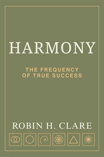Harmony: The Frequency of True Success (English Edition)