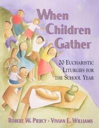 Paperback When Children Gather: 20 Eucharistic Liturgies for the School Year Book
