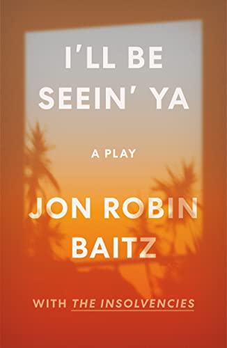 I'll Be Seein' Ya: A Play: with The Insolvencies (English Edition) für 7,26 EUR bei amazon.de Bild: I'll Be Seein' Ya: A Play: with The Insolvencies (English Edition) für 7,26 EUR bei amazon.de