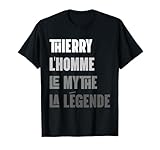 Thierry Homme Mythe Légende Cadeau Personnalisé Thierry T-Shirt