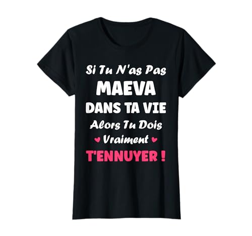 Si tu n'as Pas Maeva Fille Rigolo Humour Prénom Maeva T-Shirt