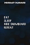 Product Planner Eat Sleep Ride Snowboard Repeat, Snowboarding, Snowboarder Saying: Gifts for Mom:Plan & Create New Physical Products - Suppliers, ... 20 Products in your Business,Homeschool