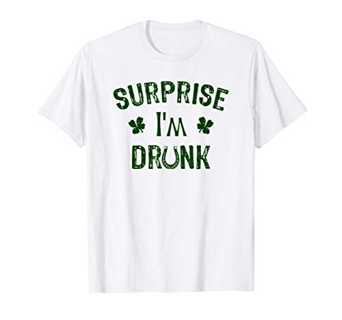 Sorpresa sono ubriaco - Paddy divertente - St Patricks Day Maglietta