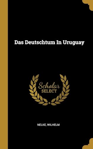 Das Deutschtum In Uruguay (German Edition)