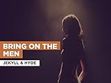  Bring On The Men nello stile di Jekyll & HYDE
