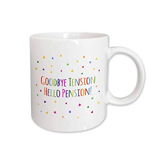 3dRose Goodbye Tension Hello Pension-fun retirement rhyme-colorful text Ceramic Mug, 15 oz, White