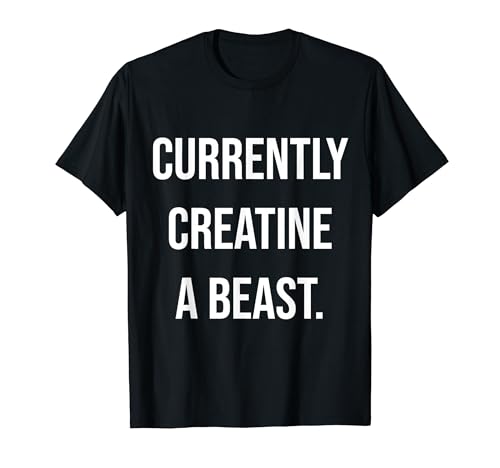 Currently Creatine a Beast - Funny Gym Pun T�V���c