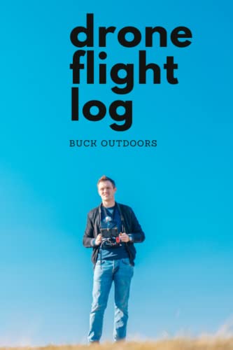 Drone Log Book: Fleet Records, Maintenance Records, Flight Records