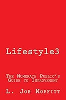 Lifestyle3: The Numerate Public's Guide to Improvement 1503212394 Book Cover